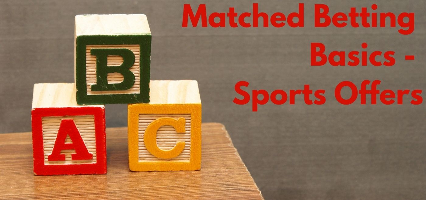 Matched Betting Basics Sports Offers